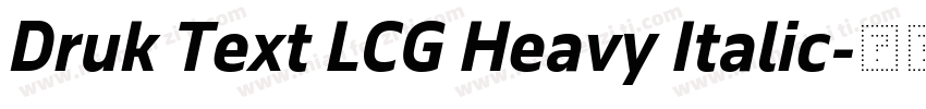Druk Text LCG Heavy Italic字体转换